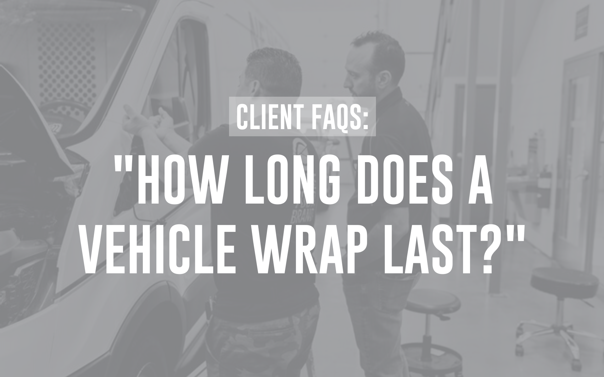 How Long Does a Vehicle Wrap Last?