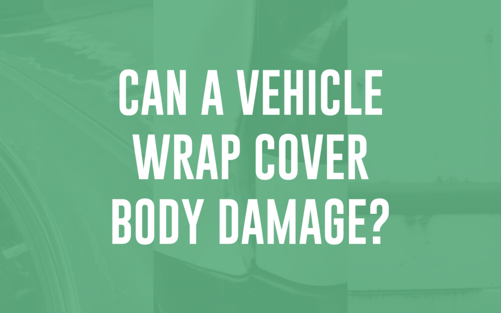Can a Vehicle Wrap Cover Body Damage?
